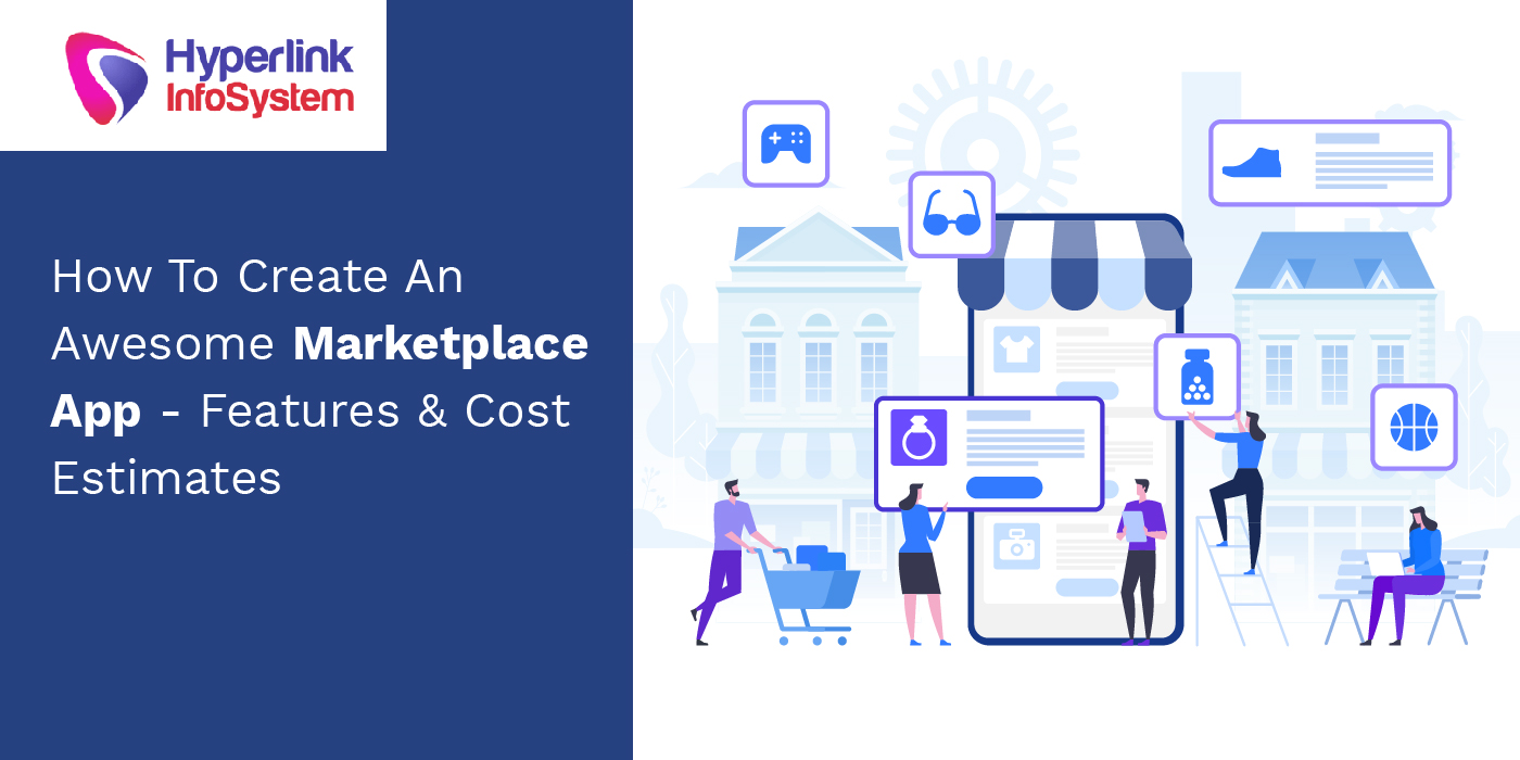 how to create an awesome marketplace app - features and cost estimates